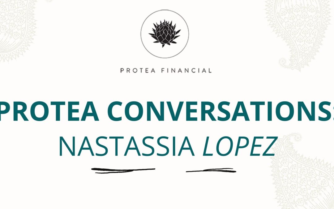 Protea Conversations: Nastassia Lopez