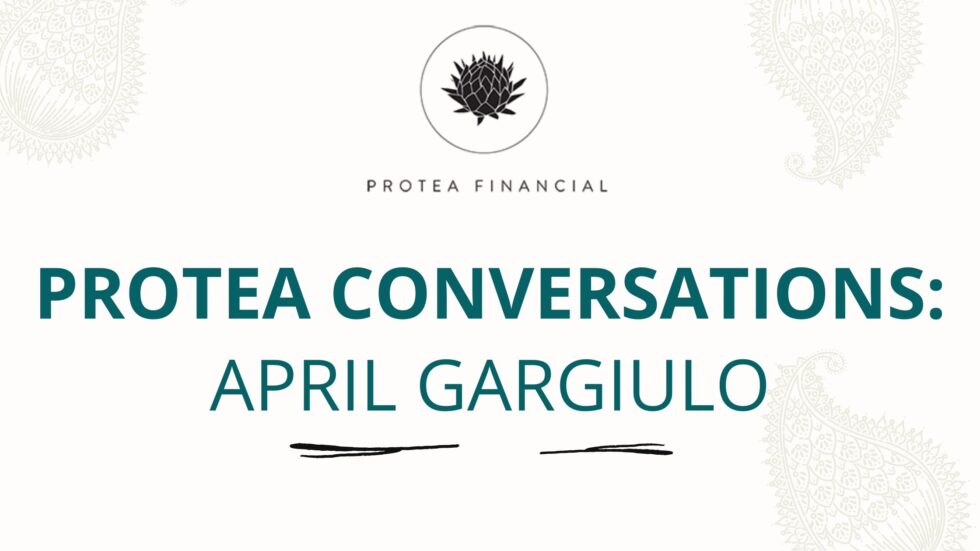 Protea Conversations: April Gargiulo