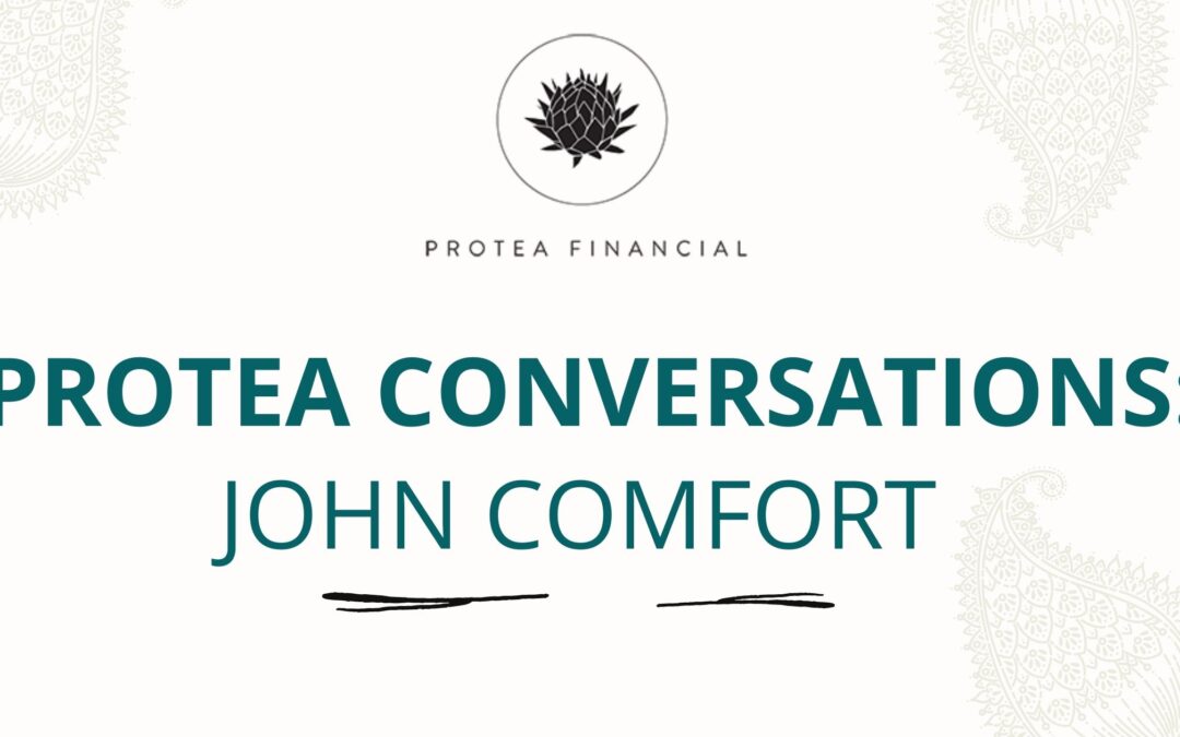 Protea Conversations: John Comfort