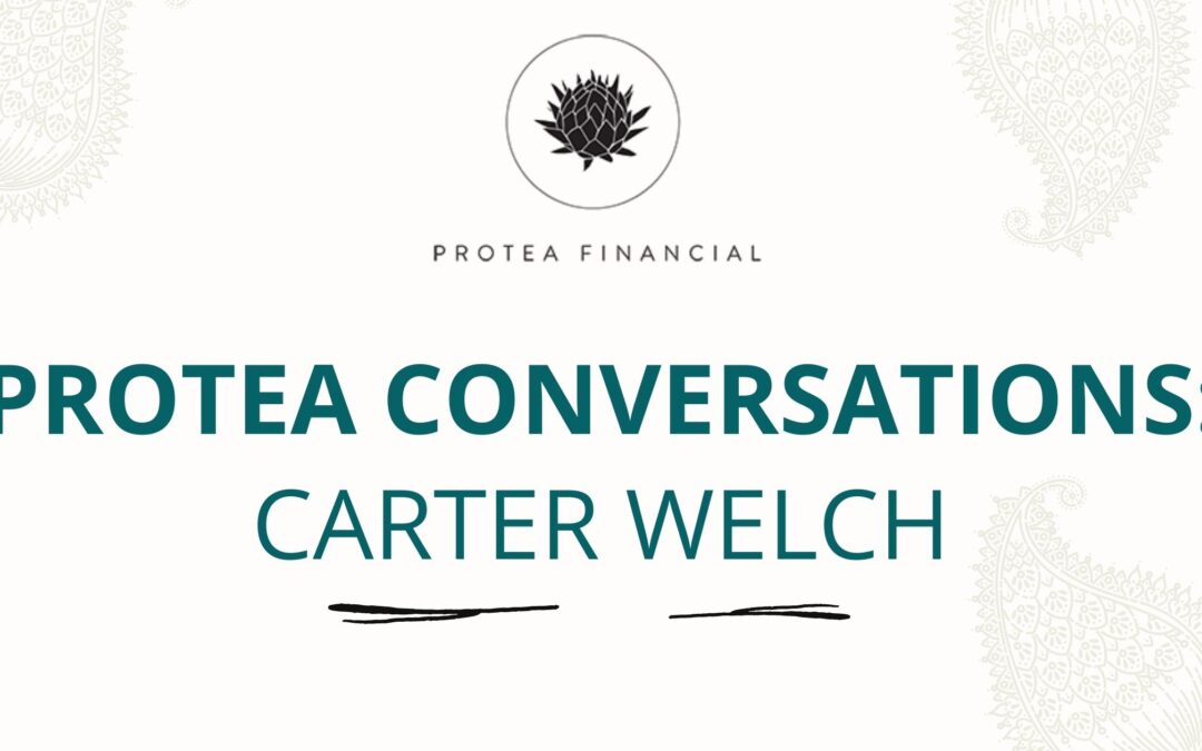 Protea Conversations - Carter Welch