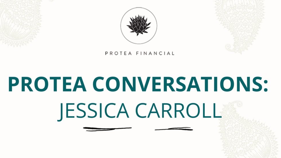 Protea Conversations: Jessica Carroll