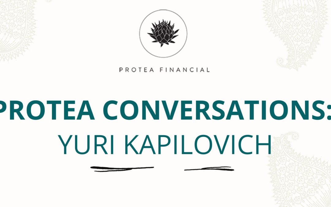 Protea Conversations: Yuri Kapilovich