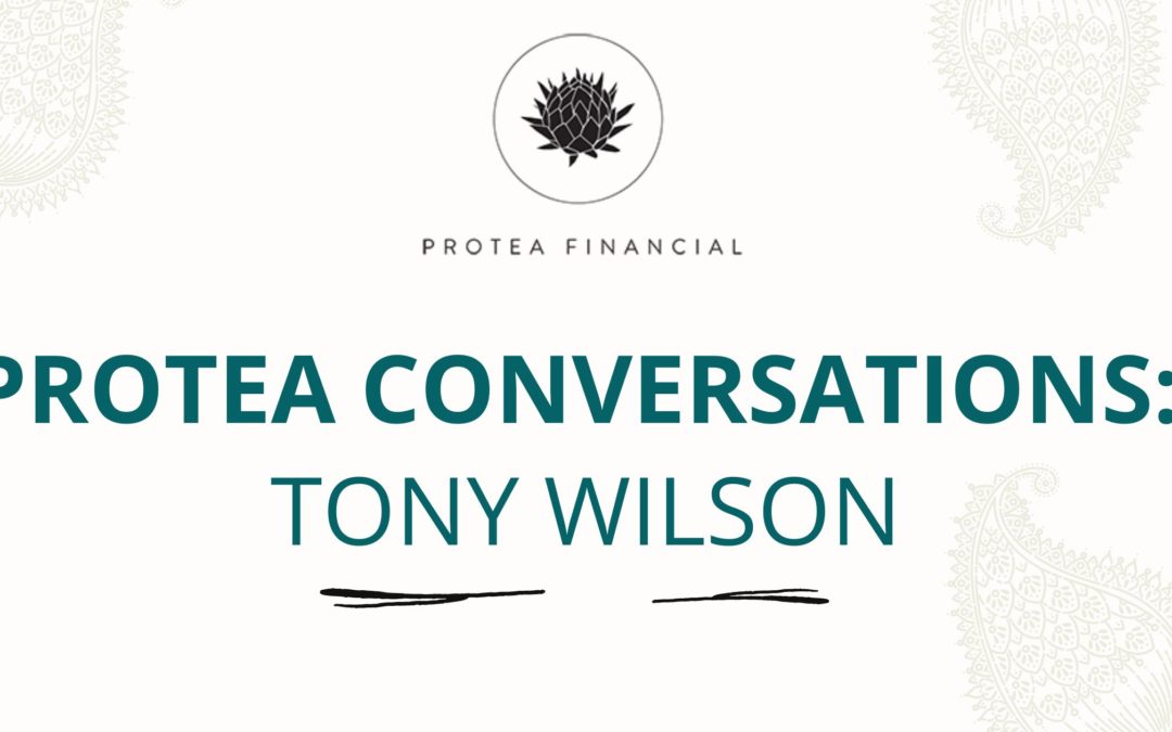 Protea Conversations: Tony Wilson