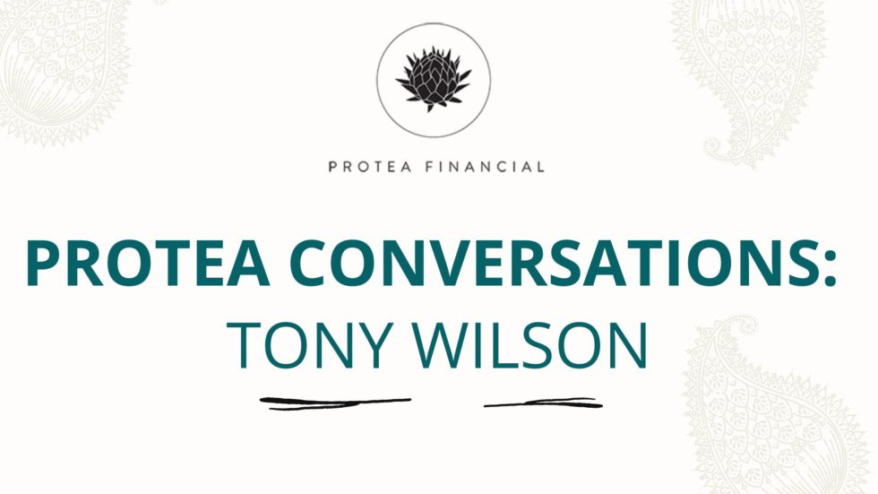 Protea Conversations: Tony Wilson
