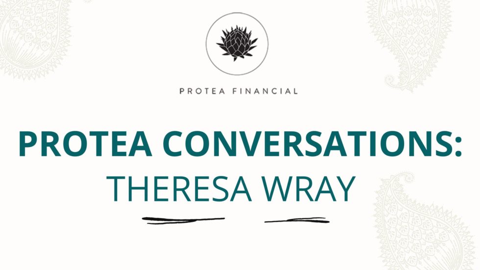 Protea Conversations: Theresa Wray