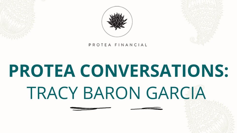 Protea Conversations: Tracy Baron Garcia