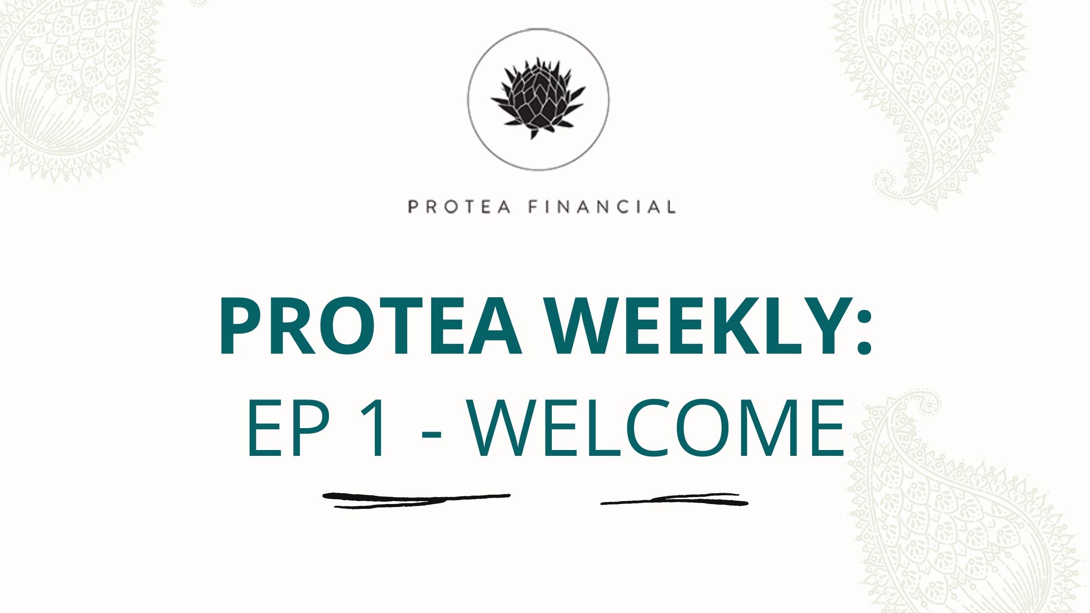 Protea Weekly Podcast – Episode 1 – Welcome