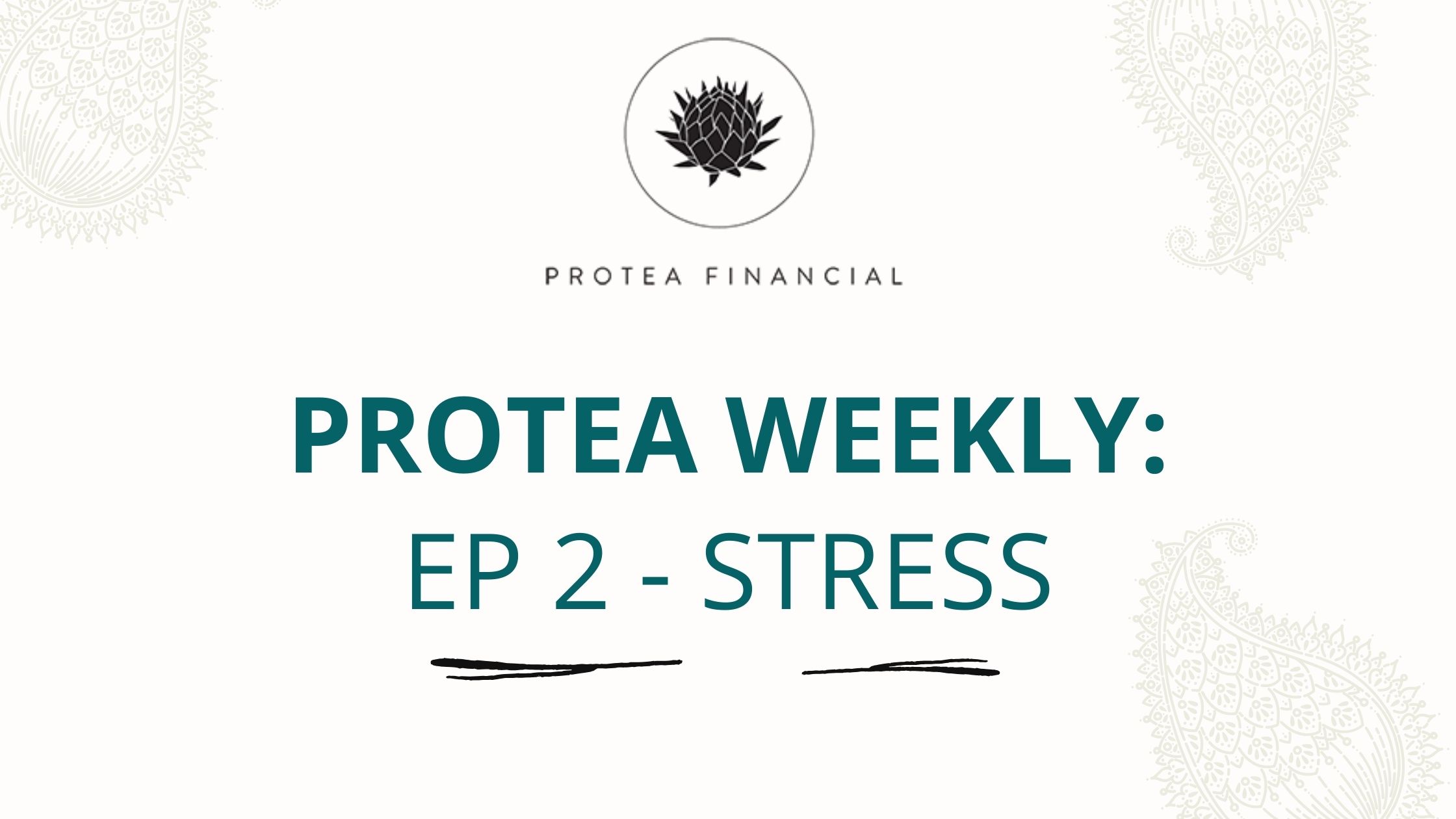 Protea Weekly Podcast – Episode 2 – Let’s Discuss Stress
