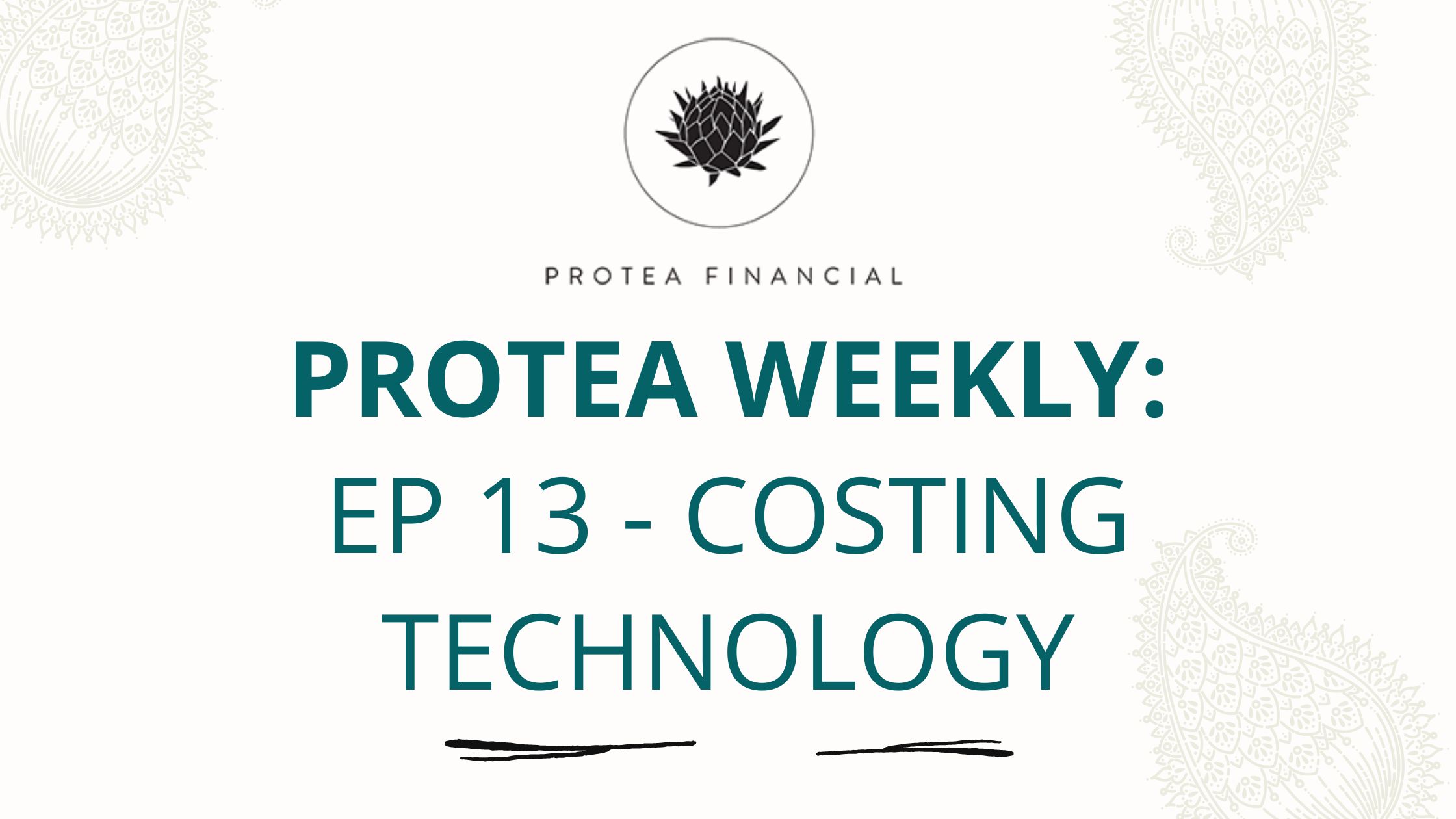Protea Weekly Podcast – Episode 13 – Costing Technology