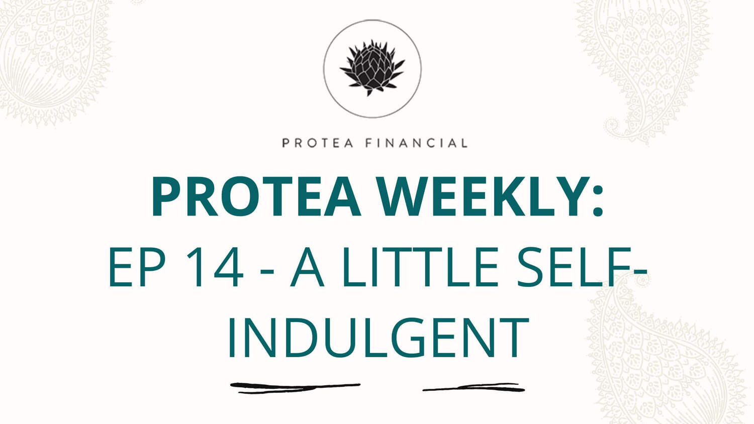 Protea Weekly Podcast – Episode 14 – A Little Self-Indulgent