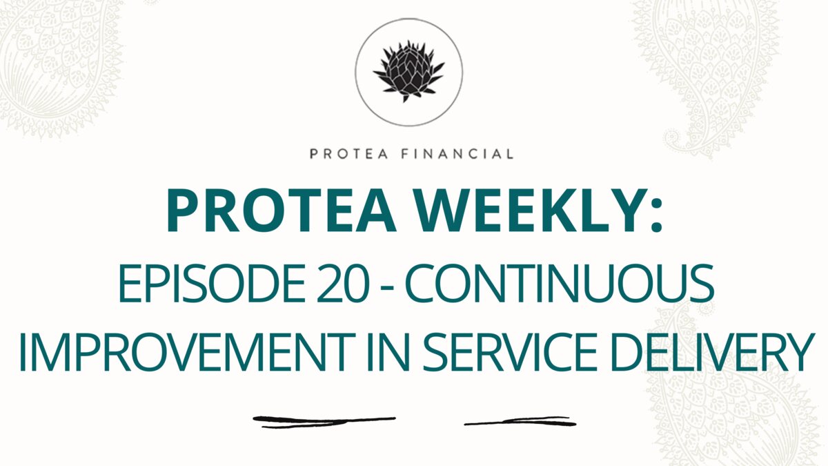Protea Weekly – Episode 20 – Continuous Improvement in Service Delivery