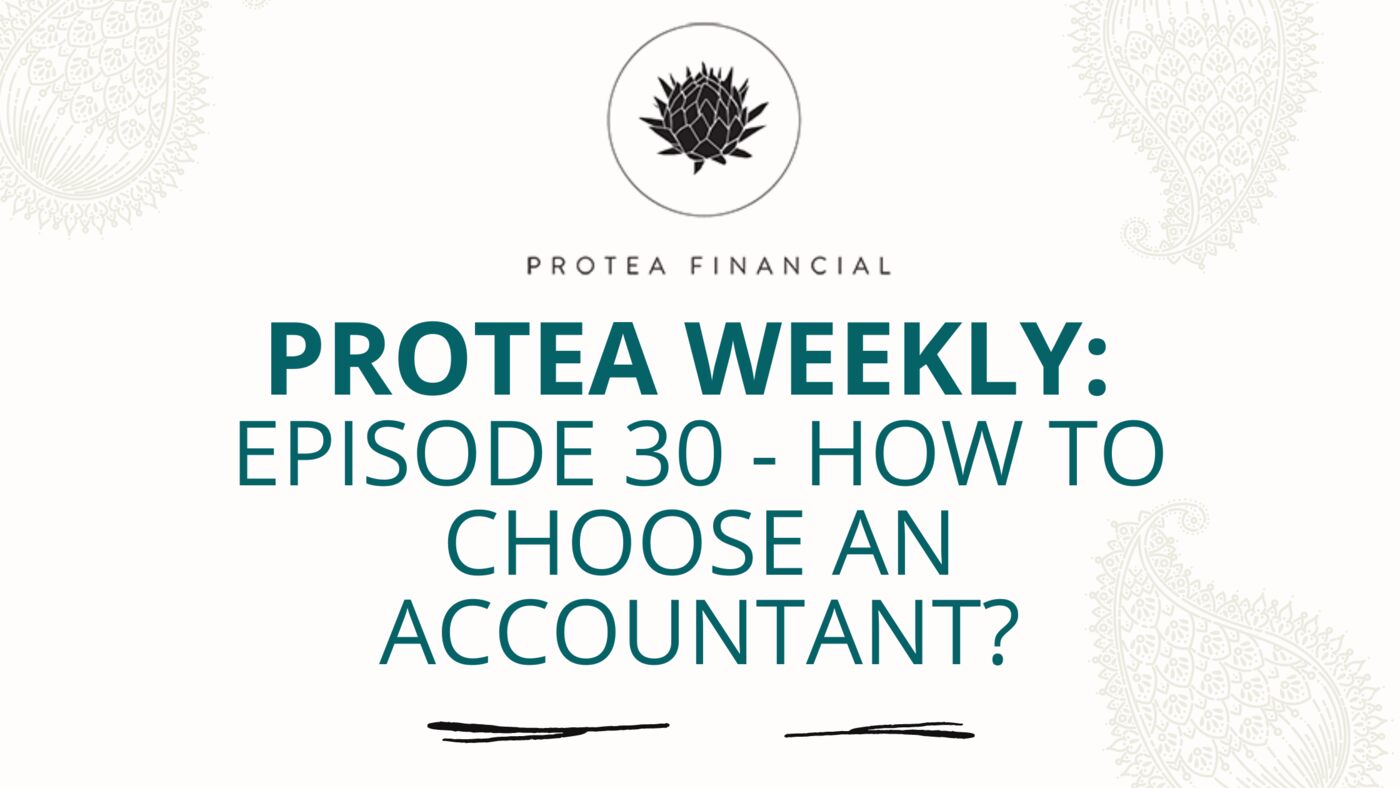 Protea Weekly – Episode 30 – How to choose an accountant?