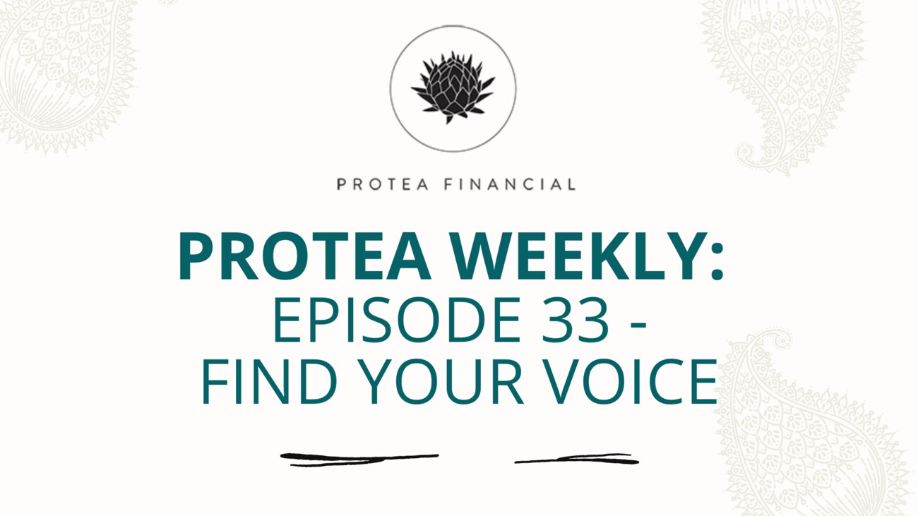 Protea Weekly – Episode 33 – Find your voice